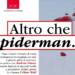 Altro che spiderman…